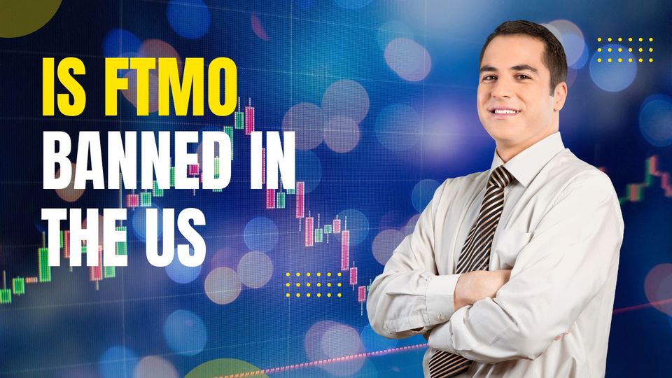 Is FTMO Banned in the US